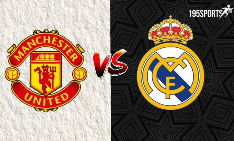 مانشستر يونايتد وريال مدريد