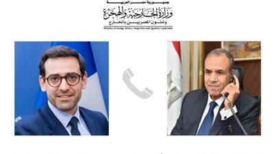 وزيرا خارجية مصر وفرنسا يبحثان هاتفيا تطورات الأوضاع في المنطقة