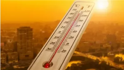 الأرصاد: أجواء شديدة الحرارة غدًا والعظمي بالقاهرة 35 درجة