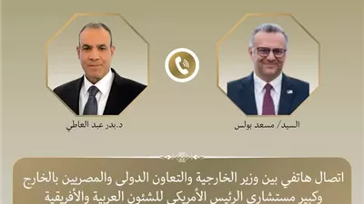 وزير الخارجية يبحث مع كبير مستشاري الرئيس الأمريكي تطورات الأوضاع الإقليمية
