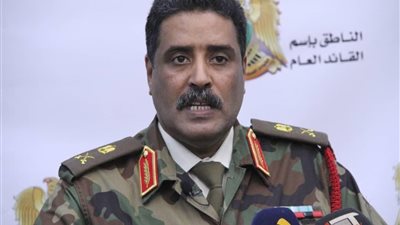 المتحدث باسم الجيش الوطني الليبي: قواتنا ستدمر أي سفينة أو طائرة تركية تدخل أراضينا